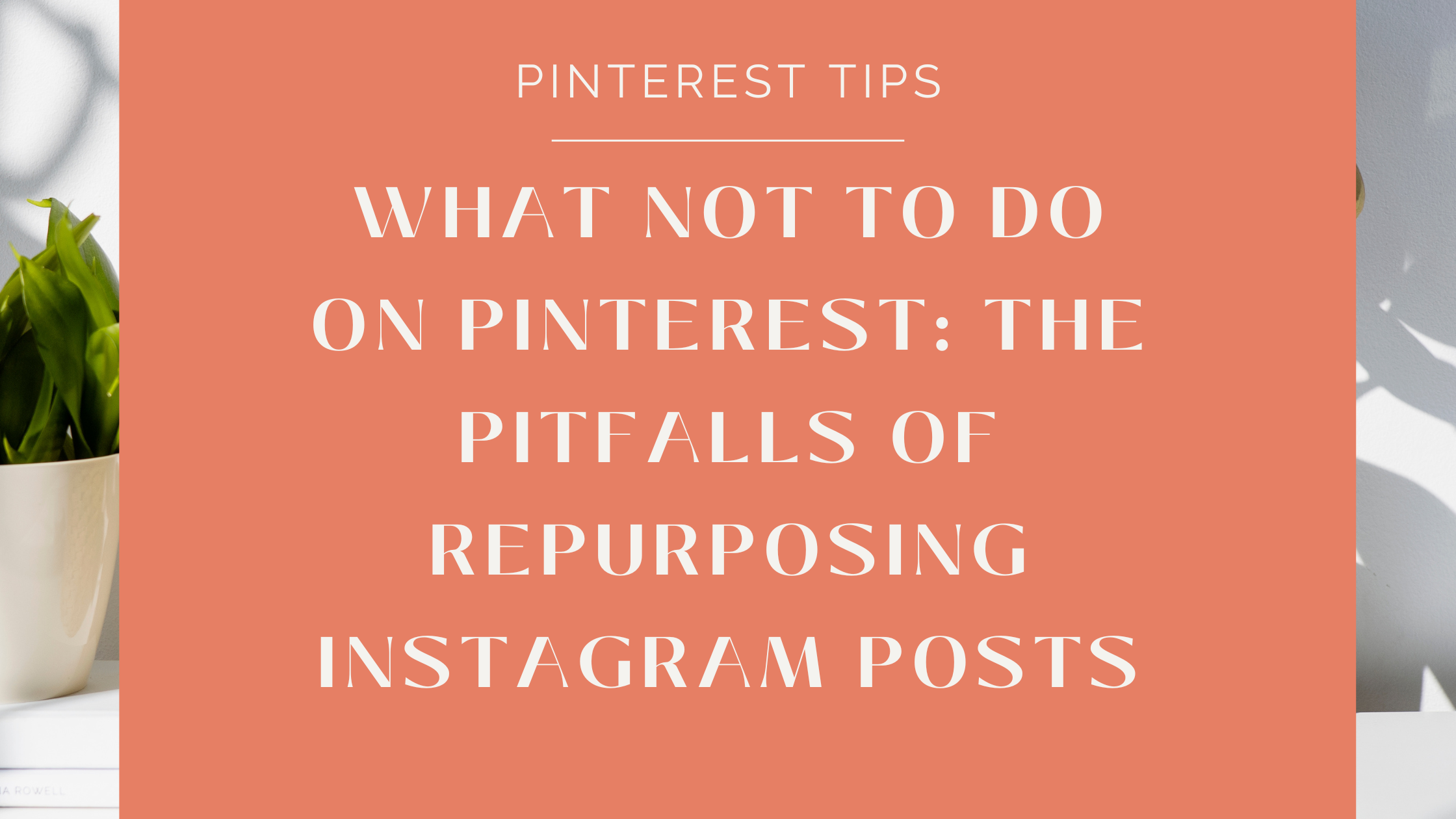 What Not to Do on Pinterest: The Pitfalls of Repurposing Instagram Posts Pinterest Template